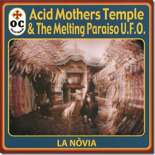 AcidMothersTemple&TheMeltingParaisoUFO-LaNovia