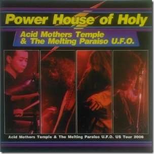 AcidMothersTemple&TheMeltingParaisoUFO-PowerHouseOfHoly