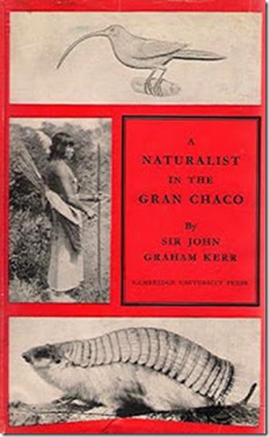 A Naturalist in Gran Chaco, Sir John Graham Kerr