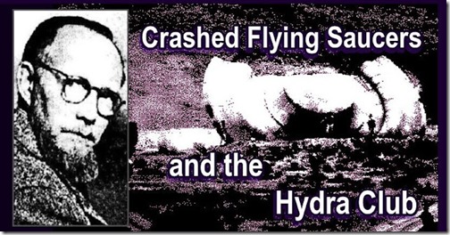 Crashed Flying Saucers and the Hydra Club