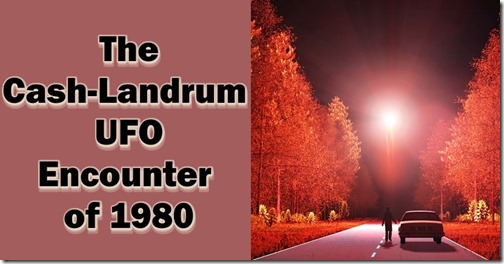 The Cash-Landrum UFO Encounter of 1980