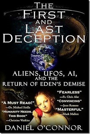 The First and Last Deception. Aliens, UFOS, AI and the Return of Eden